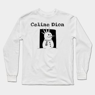 Celine Dion snowman Long Sleeve T-Shirt